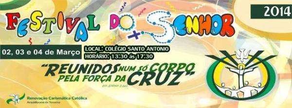 Carnaval 2014: Festival do Senhor “Reunidos Num Só Corpo Pela Força da Cruz”.