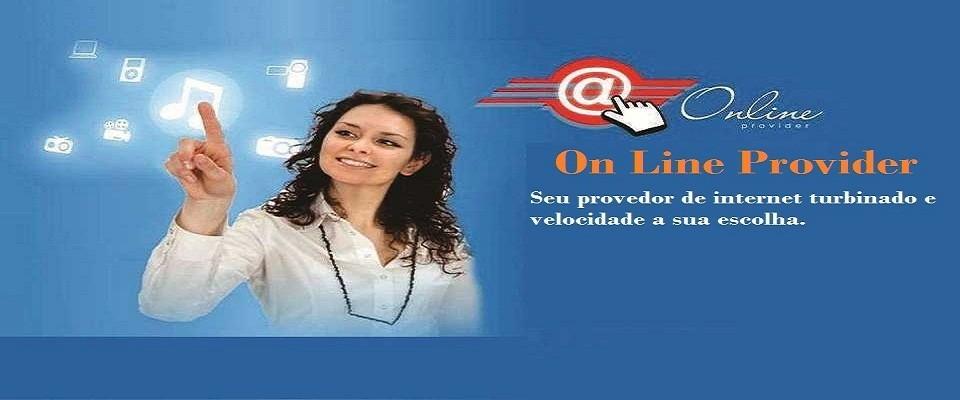 On Line Provider seu provedor turbinado com velocidade a sua escolha