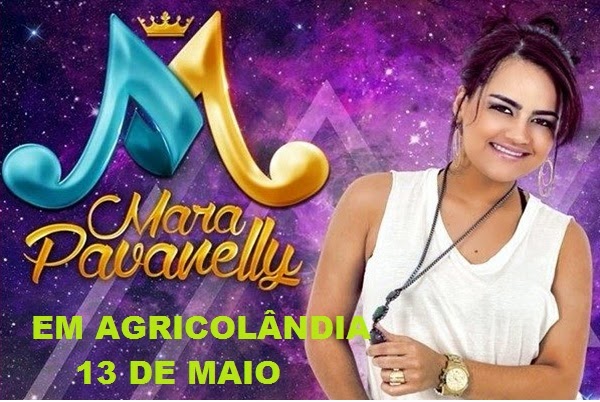 Participe do Sorteio Foto Exclusiva com a Cantora Mara Pavanelly no Blog Meio Norte Agricolândia - Imagem 1