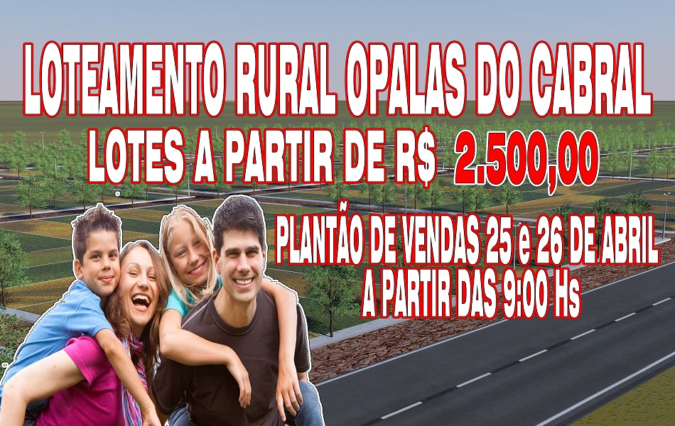 Aproveite a oportunidade de comprar seu lote no Loteamento Rural Opalas do Cabral