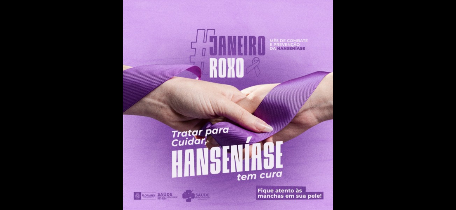 Campanha Janeiro Roxo alerta para a conscientização sobre a hanseníase